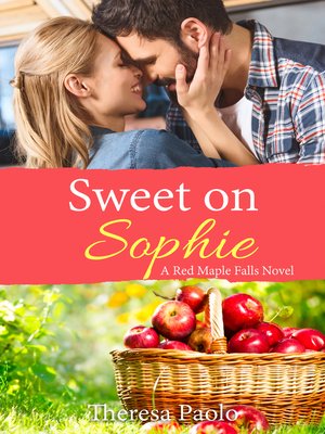 cover image of Sweet on Sophie ( (A Red Maple Falls Novel, #11)